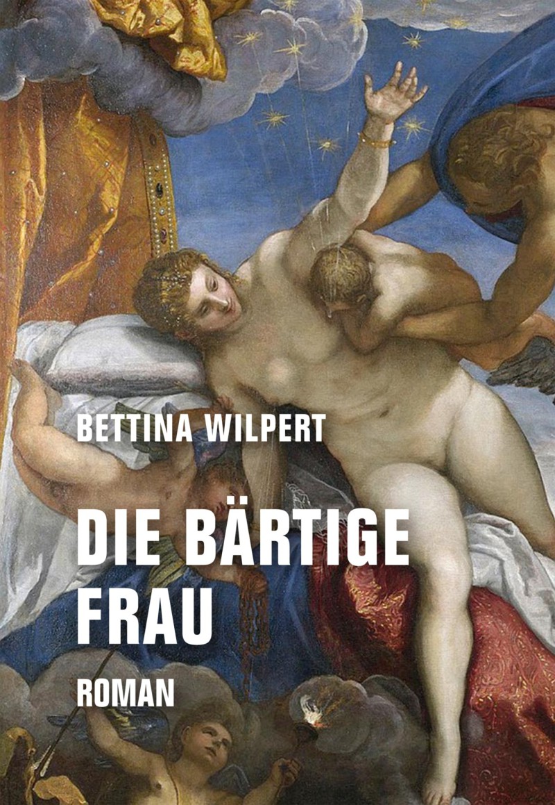 Titelbild für: Bettina Wilpert: Die bärtige Frau