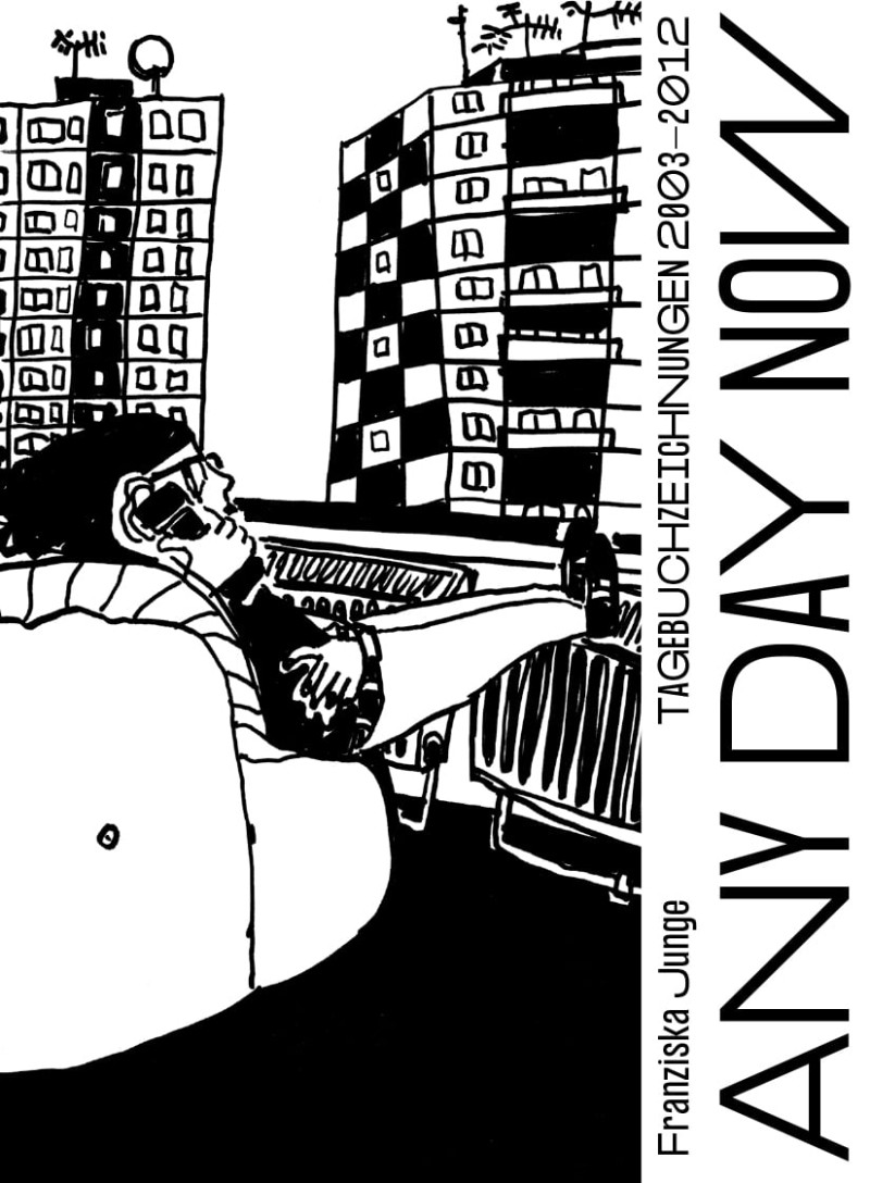 Titelbild für: Franziska Junge: „ANY DAY NOW“ Tagebuchzeichnungen 2003-2012
