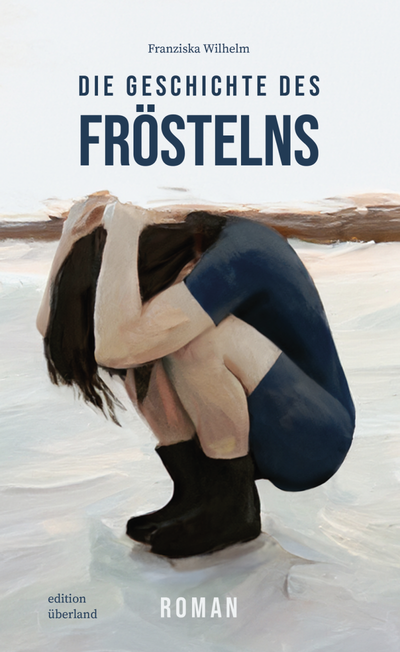 Buchcover: Franziska Wilhelm: Die Geschichte des Fröstelns