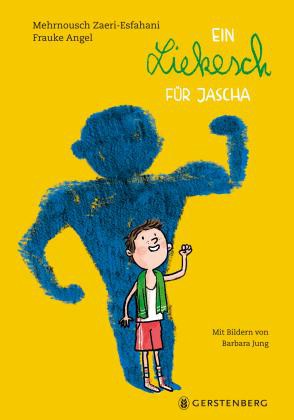 Buchcover: Frauke Angel und Mehrnousch Zaeri-Esfahani: Ein Liekesch für Jascha