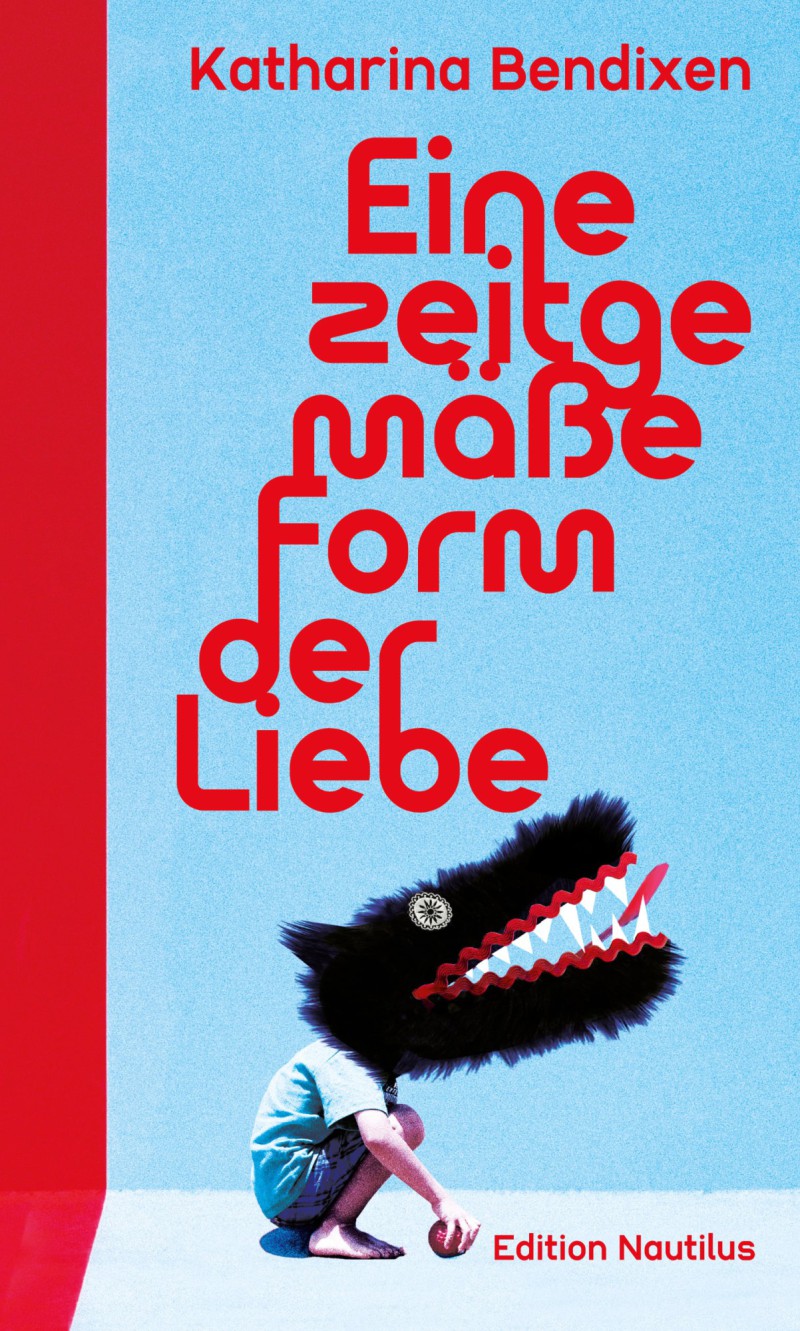 Titelbild für: Katharina Bendixen: Eine zeitgemäße Form der Liebe