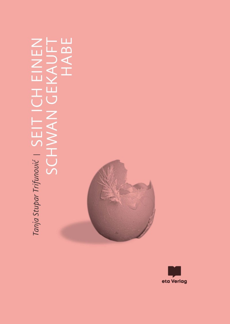 Buchcover: Marie Alpermann (Übersetzerin): Tanja Stupar Trifunović: Seit ich einen Schwan gekauft habe